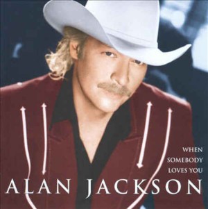 Jackson ,Alan - When Somebody Loves You